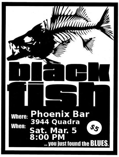 Blackfish @ The Phoenix Bar and Grill Mar 5 2016 - May 13th @ The Phoenix Bar and Grill