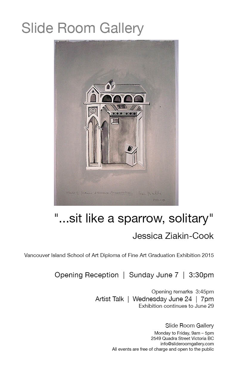 Graduation Exhibition, Vancouver Island School of Art Diploma of Fine Arts: Jessica Ziakin-Cook @ Slide Room Gallery Jun 7 2015 - Jun 15th @ Slide Room Gallery