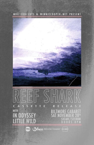 Reef Shark, In Odyssey, Little Wild @ The Biltmore Cabaret Nov 28 2015 - Jun 12th @ The Biltmore Cabaret