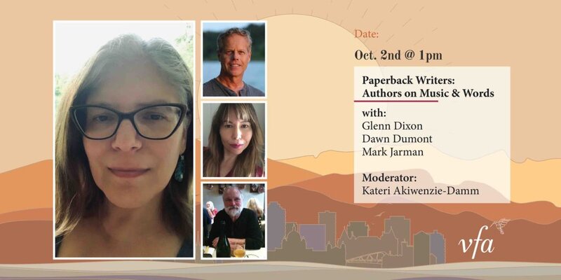 Paperback Writers: Authors on Music & Words: Dawn Dumont, Mark Jarman,  Glenn Dixon @ Online Oct 2 2021 - Jun 12th @ Online