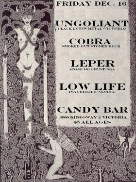 Ungoliant, COBRA, Leper, Low Life @ The Candy Bar and Grill Dec 16 2005 - May 7th @ The Candy Bar and Grill