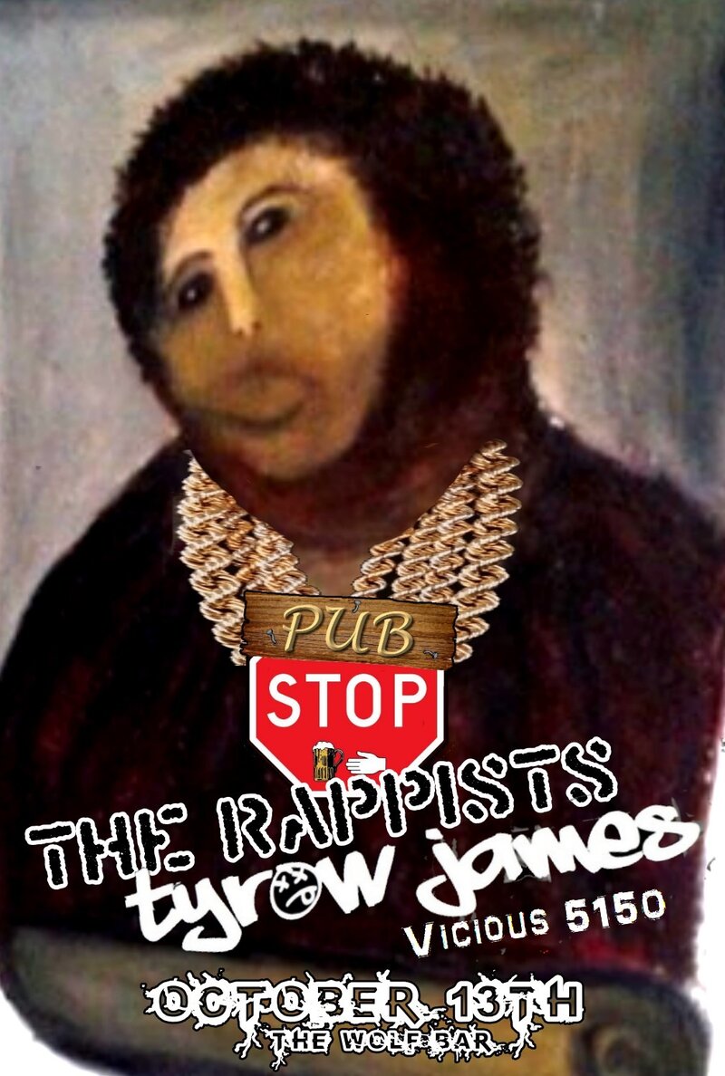 The Rappists, Tyrow James, VICIOUS 5150, Pub Stop @ The Wolf Bar Oct 13 2012 - May 6th @ The Wolf Bar