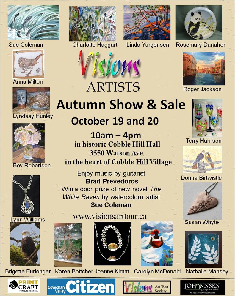 Visions Artists Autumn Show & Sale: Brad Prevedoros (Music Performance), Sue Coleman, Charlotte Haggart, Linda Yurgensen, Rosemary Danaher, Roger Jackson, Terry Harrison, Donna Birtwistle, Susan Jean Whyte, Nathalie Mansey, Carolyn McDonald, Joanne Kimm, Karen Bottcher, Brigette Furlonger, Lynn Williams, Bev Robertson - AFCA, Lyndsay Hunley, Anna Milton @ Cobble Hill Hall Oct 20 2019 - May 6th @ Cobble Hill Hall