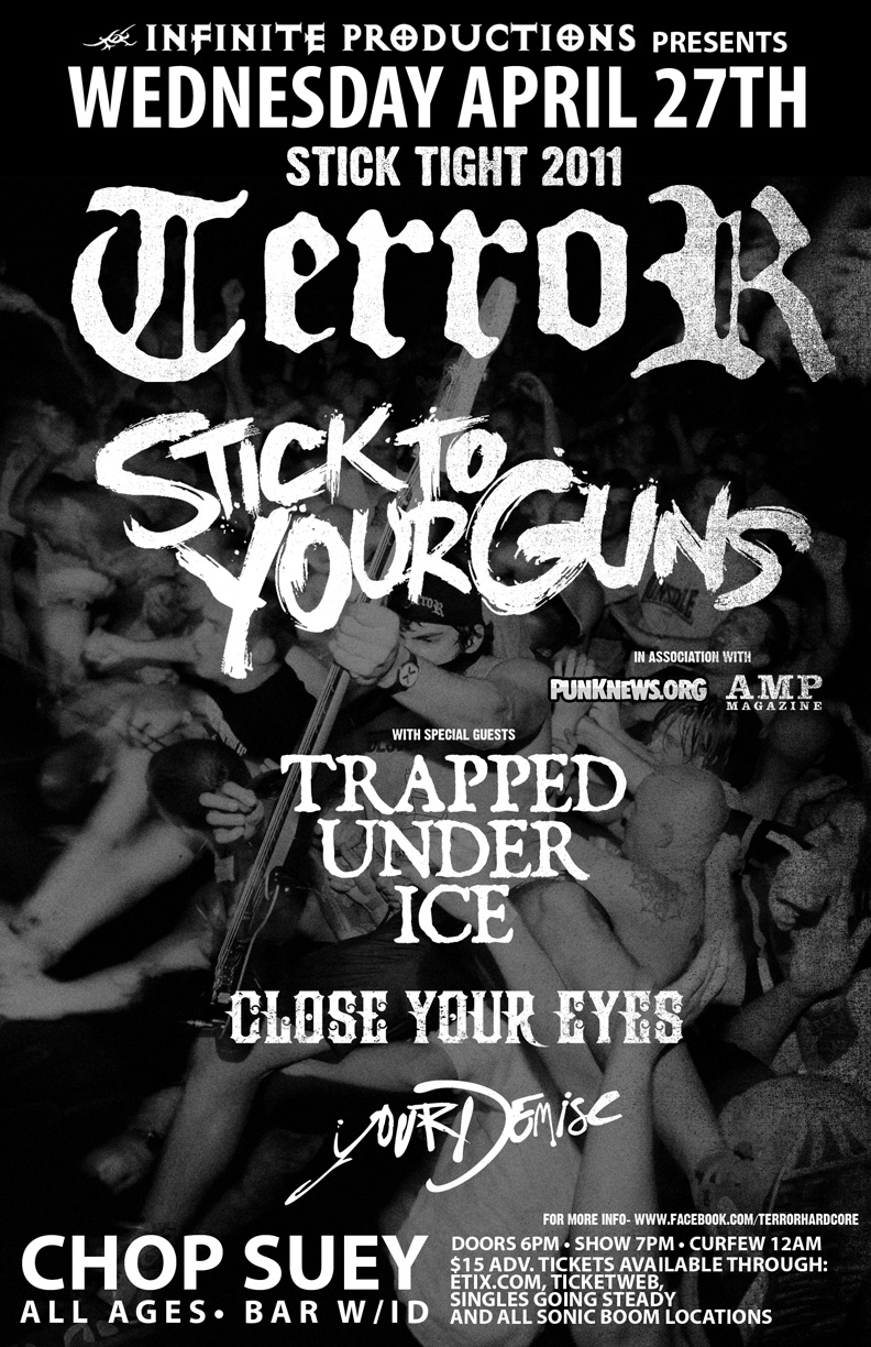 TERROR, Stick To Your Guns, TRAPPED UNDER ICE, Close Your Eyes, Your Demise, Sojourner @ Chop Suey Apr 27 2011 - May 7th @ Chop Suey