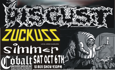 EXTREME METAL: Disgust, Zuckuss, Sinned @ The Former Cobalt Oct 6 2007 - May 5th @ The Former Cobalt