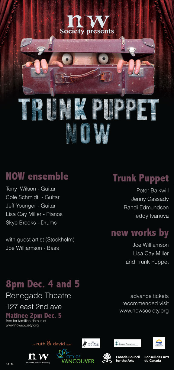 Trunk Puppet NOW: Trunk Puppet, Joe Williamson, Lisa Cay Miller , Tony Wilson, Jeff Younger, Cole Schmidt, Skye Brooks @ Renegade Theatre, 127 East 2nd Avenue, Vancouver - Dec 04, 2015