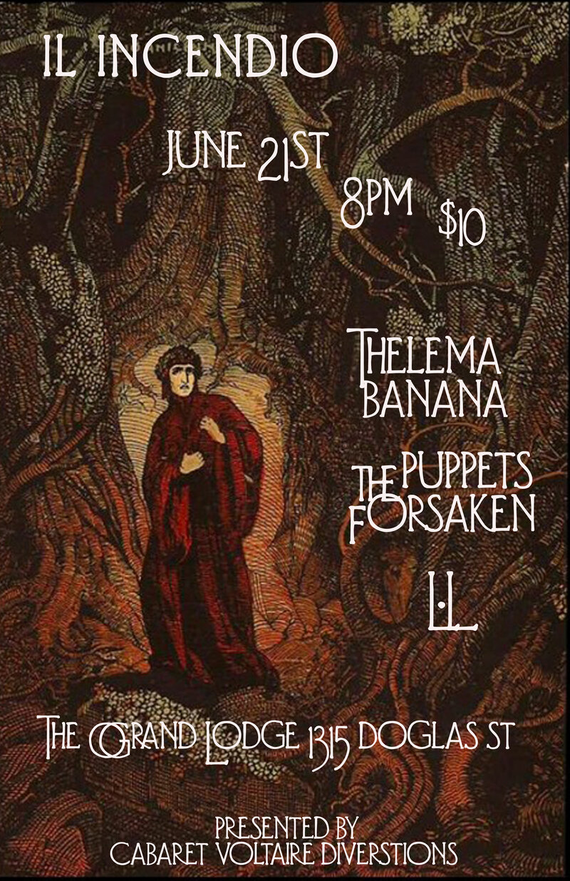 IL INCENDIO: The Puppets Forsaken, L.L, Thelema Banana @ Odd Fellows Hall Jun 21 2019 - May 6th @ Odd Fellows Hall