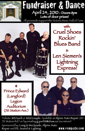 Victoria Music Hall of Fame Dance and Fundraiser: Lightning Express, Cruel Shoes Rock N' Blues Band @ Langford Legion (Prince Edward) Apr 24 2010 - May 1st @ Langford Legion (Prince Edward)