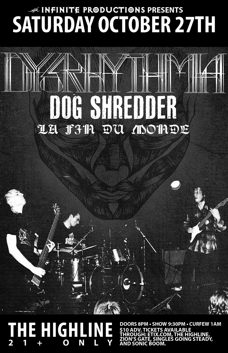 Dysrhythmia, Dog Shredder, La Fin Du Monde @ Highline Oct 27 2012 - May 6th @ Highline