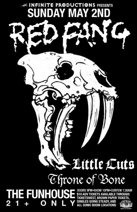 Red Fang, Little Cuts, Throne of Bone @ The Funhouse May 2 2010 - May 6th @ The Funhouse