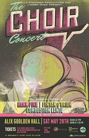 The Choir Concert: Hank Pine, Fintan O'brien, Combustion Lente, The Choir (The Mini Choir) @ Alix Goolden Performance Hall May 28 2016 - May 7th @ Alix Goolden Performance Hall