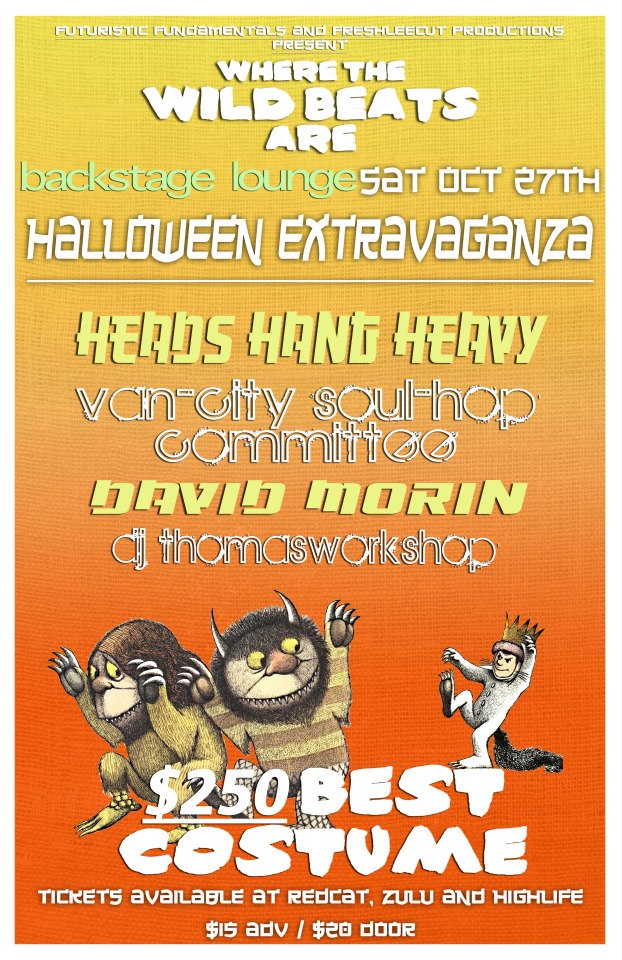 WHERE THE WILD BEATS ARE: A HALLOWEEN EXTRAVAGANZA: Heads Hang Heavy, The Van City Soul Committee, David Morin, DJ Thomas Workshop @ Backstage Lounge Oct 27 2012 - May 14th @ Backstage Lounge