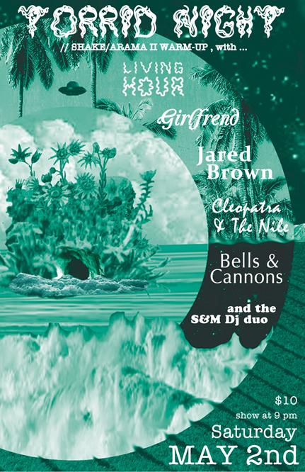 Its a TORRID/SHAKEARAMA II WARM-UP with ...: LIVING HOUR  (Winnipeg), Girlfrend, JARED BROWN  (Nova Scotia), CLEOPATRA & THE NILE, Bells & Cannons @ Logan's Pub May 2 2015 - May 6th @ Logan's Pub