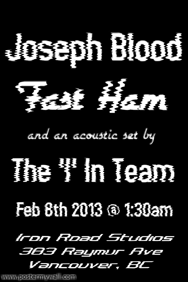Joseph Blood, Fast Ham, The "I" In Team @ Iron Road Studios Feb 8 2013 - May 6th @ Iron Road Studios