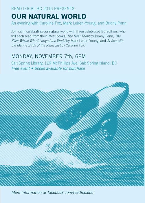 Our Natural World: Briony Penn , Mark Leiren-Young, Caroline Fox @ Salt Spring Library, 129 McPhillips Ave, Salt Spring Island, BC - Nov 07, 2016
