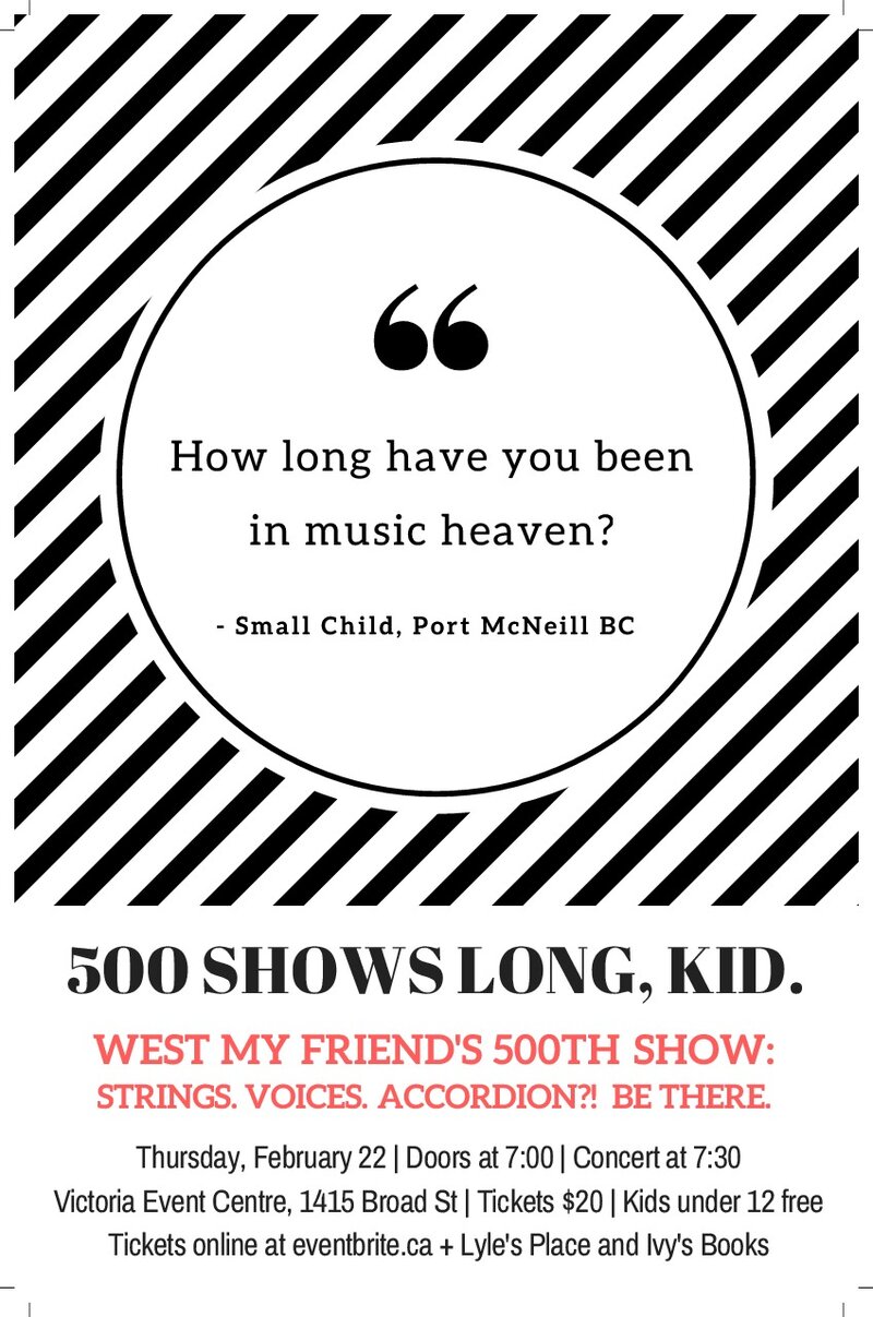 West My Friend's 500TH SHOW: West My Friend @ Victoria Event Centre Feb 22 2018 - May 6th @ Victoria Event Centre