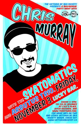 SKA/REGGAE PARTY NIGHT: Chris Murray, The Skatomatics, Sailors Blood @ Lucky Bar Nov 3 2006 - May 8th @ Lucky Bar