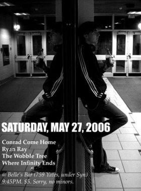 The Rock Underground: Conrad Come Home, Where Infinity Ends, The Wobble Tree @ Moustache May 27 2006 - May 9th @ Moustache
