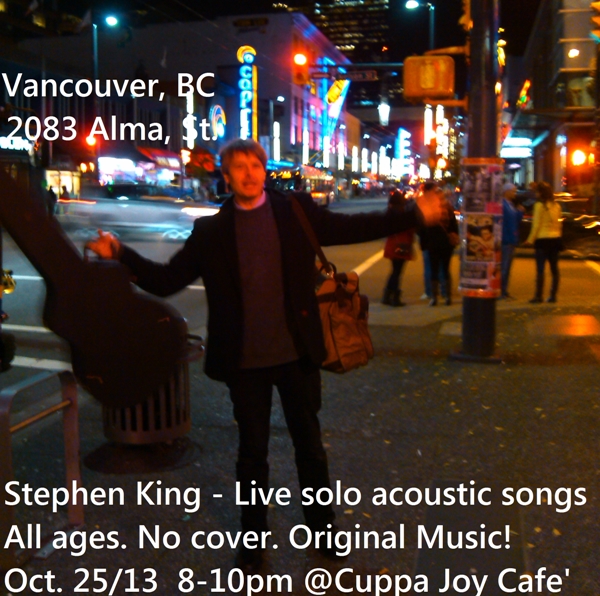 SK - solo acoustic w/ improv loops Pt. II: Stephen King @ Cuppa Joy Oct 25 2013 - May 9th @ Cuppa Joy