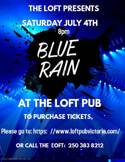 Blue Rain at The Loft: Blue Rain @ The Loft (Victoria) Jul 4 2020 - Jun 4th @ The Loft (Victoria)