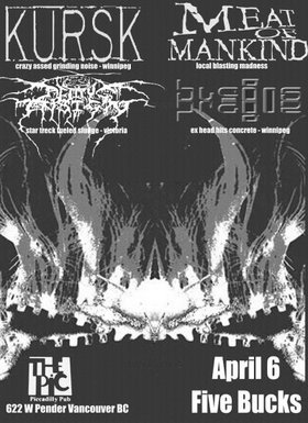 Kursk, Meat of Mankind, Acting Ensign, Prague, Nightmare @ The Pic Pub Apr 6 2005 - May 6th @ The Pic Pub