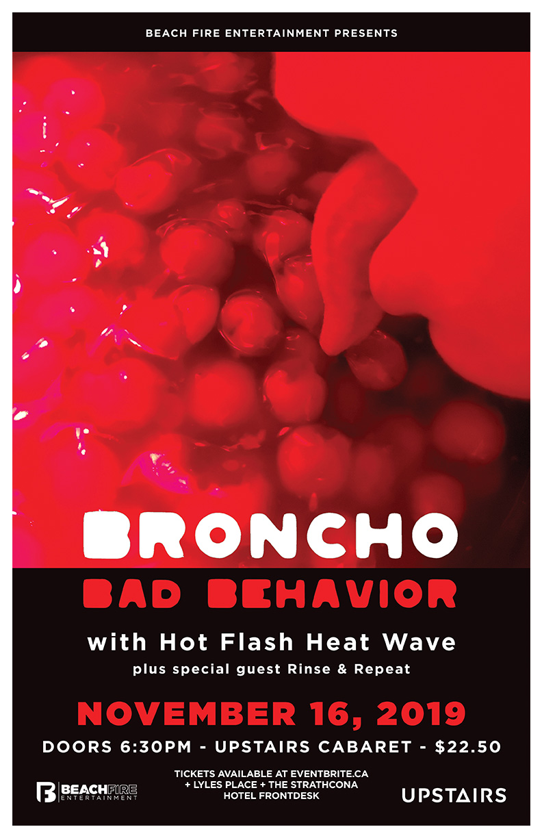 Broncho , Hot Flash Heat Wave , Rinse & Repeat @ Upstairs Dec 31 1969 - May 6th @ Upstairs