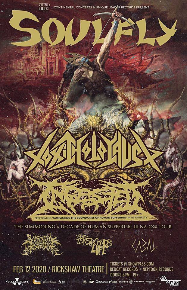 Soulfly, Toxic Holocaust, Ingested, Visceral Disgorge, The Last Ten Seconds of Life, CABAL @ Rickshaw Theatre Feb 12 2020 - May 7th @ Rickshaw Theatre