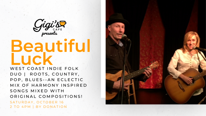 West Coast Indie Folk Duo: Beautiful Luck @ Gigi's Cafe Oct 16 2021 - May 5th @ Gigi's Cafe
