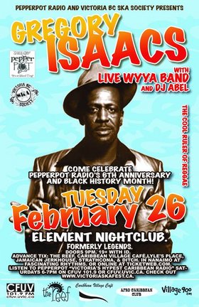 THE COOL RULER OF REGGAE: GREGORY ISAACS w/ Live Wyya Band, Mello G  & DJ Abel --> Pepperpot's 6th Year Anniversary Bash!/Black History Month Celebration: GREGORY ISAACS, Live Wyya Band, Mello G, DJ Abel @ Element Feb 26 2008 - May 7th @ Element