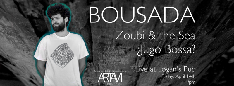 BOUSADA, Zoubi and the Sea, Jugo Bossa @ Logan's Pub Dec 31 1969 - May 13th @ Logan's Pub
