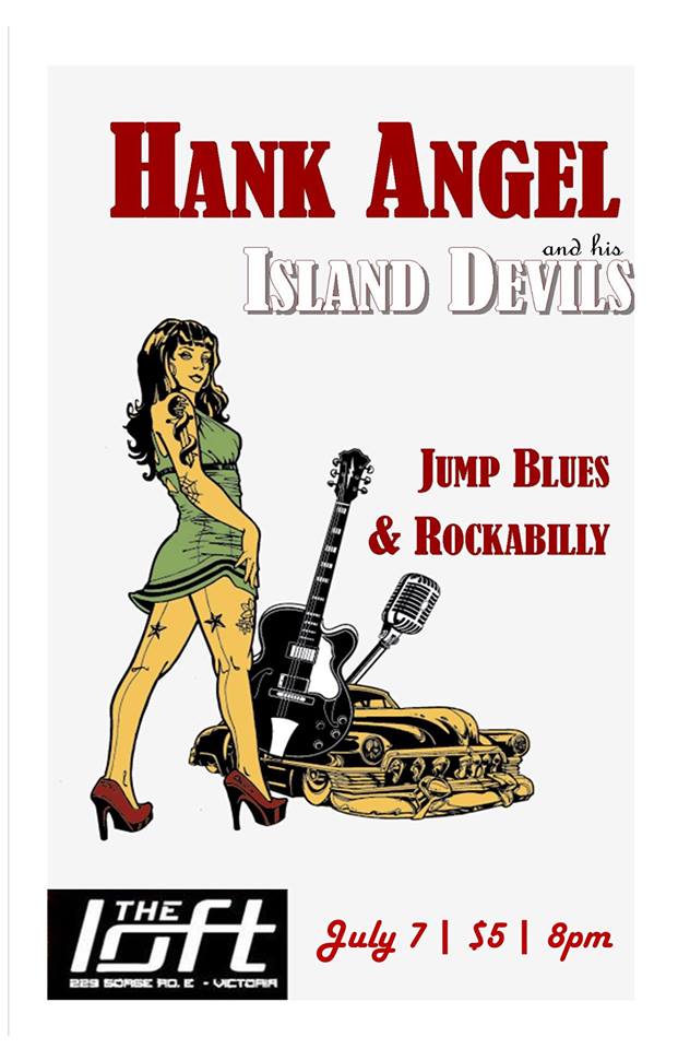 HANK ANGEL and his ISLAND DEVILS: HANK ANGEL and his ISLAND DEVILS @ The Loft (Victoria) Jul 7 2018 - May 7th @ The Loft (Victoria)