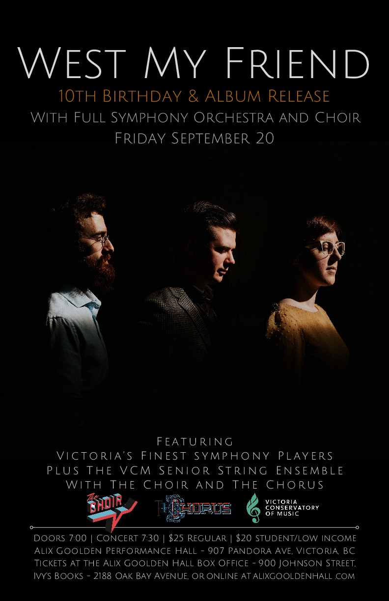 West My Friend Album Release (with Symphony) + 10th Birthday!: West My Friend @ Alix Goolden Performance Hall Sep 20 2019 - May 6th @ Alix Goolden Performance Hall