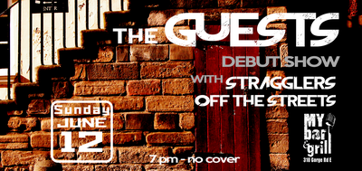 DEBUT SHOW:: Guests, Stragglers Off the Streets @ My Bar and Grill Jun 12 2016 - May 6th @ My Bar and Grill