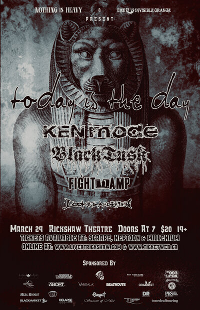 Today is the Day, KEN mode, Black Tusk, Fight Amp, COOKED AND EATEN @ Rickshaw Theatre Mar 29 2013 - May 7th @ Rickshaw Theatre