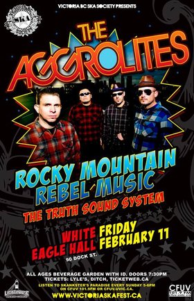 THE AGGROLITES RETURN TO VICTORIA (Social Distortion tour pit stop): THE AGGROLITES, Rocky Mountain Rebel Music, The Truth Sound System, Hillside Hooligans @ White Eagle Polish Hall Feb 11 2011 - May 11th @ White Eagle Polish Hall