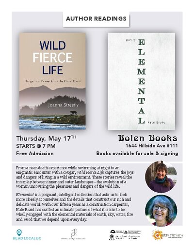 Double Author Event featuring Joanna Streetly and Kate Braid: Joanna Streetly  (to present "Wild Fierce Life"), Kate Braid (to present "Elemental") @ Bolen Books May 17 2018 - May 1st @ Bolen Books