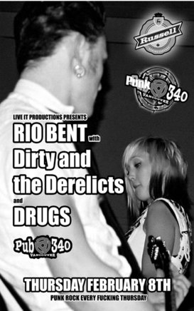 PUNK FUCKIN ROCK EVERY THURSDAY: Rio Bent, Billy The Kid, ONEYEDJACKS, Drugs @ Pub 340 Feb 8 2007 - May 7th @ Pub 340