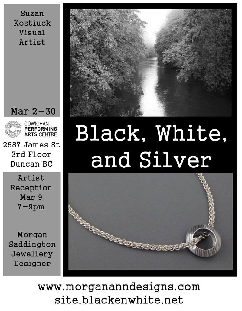 Black, White and Silver: Morgan Saddington, Suzan Kostiuck @ The Gallery at the Cowichan Performing Arts Centre - Mar 02, 2017