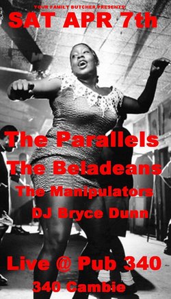 Shakewatchagot!!!: The Parallels, The Beladeans, Thee Manipulators, Bryce Dunn @ Pub 340 Apr 7 2007 - May 6th @ Pub 340