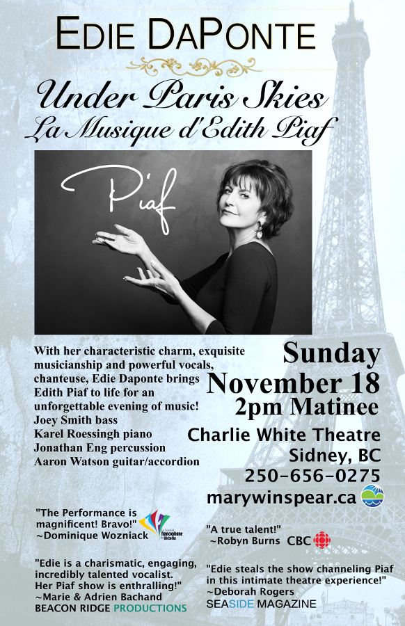 Under Paris Skies: La Musique d'Edith Piaf: Edie DaPonte, Jonathan Eng, Karel Roessingh, Joey Smith, Aaron Watson @ Mary Winspear Centre Nov 18 2018 - May 16th @ Mary Winspear Centre