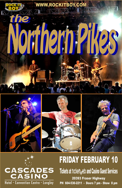 The Northern Pikes: the Northern Pikes @ Cascades Casino Feb 10 2012 - May 6th @ Cascades Casino