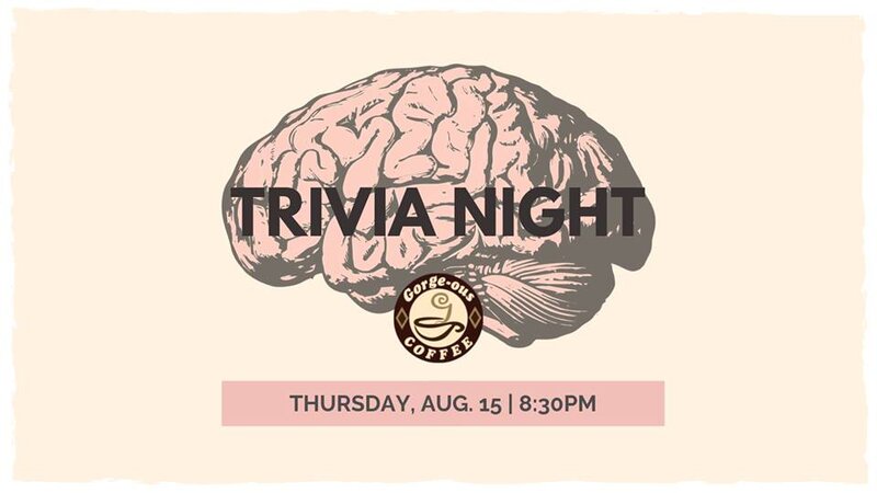 Trivia Night!:  (Summer Songs Themed) @ Gorge-ous Coffee Aug 15 2019 - May 5th @ Gorge-ous Coffee