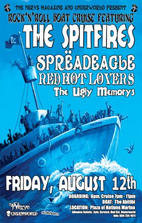 A Rock 'n' Roll Boat Cruise: The Spitfires, SpreadEagle, Red Hot Lovers, The Ugly Memorys, The Ultra Vixens Peep Show @  M.V. ABITIBI  Aug 12 2005 - May 20th @  M.V. ABITIBI 