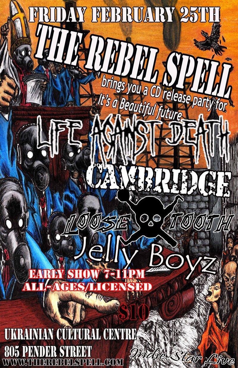 CD RELEASE PARTY for THE REBEL SPELL: The Rebel Spell, life against death, Cambridge, Loose Tooth, Jelly Boyz @ Ukrainian Cultural Centre - Feb 25, 2011