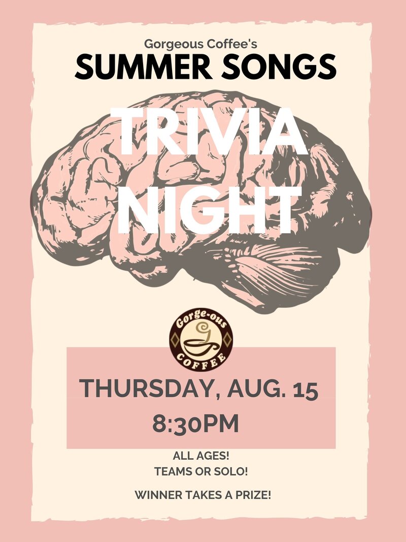 Summer Songs TRIVIA NIGHT @ Gorge-ous Coffee Aug 15 2019 - Jun 4th @ Gorge-ous Coffee