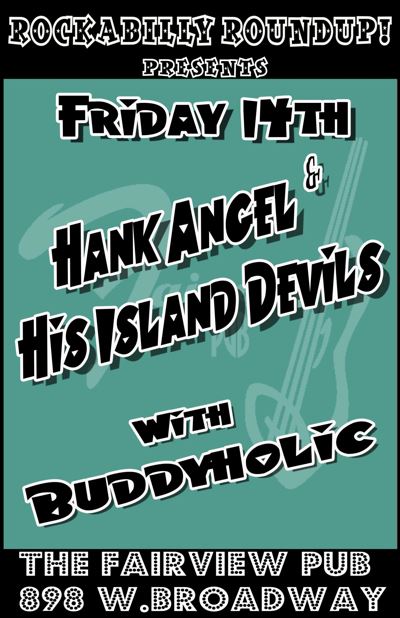 Rockabilly Roundup, Buddyholic, HANK ANGEL and his ISLAND DEVILS @ Fairview Pub Sep 14 2012 - May 7th @ Fairview Pub