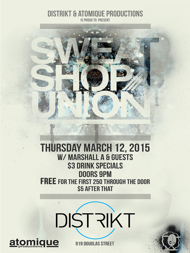 Sweatshop Union, Marshall A @ Distrikt Mar 12 2015 - May 6th @ Distrikt