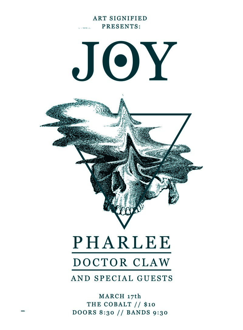 Joy  (San Diego), PHARLEE  (San Diego), Doctor Claw, with special guests @ The Cobalt Mar 17 2016 - May 6th @ The Cobalt