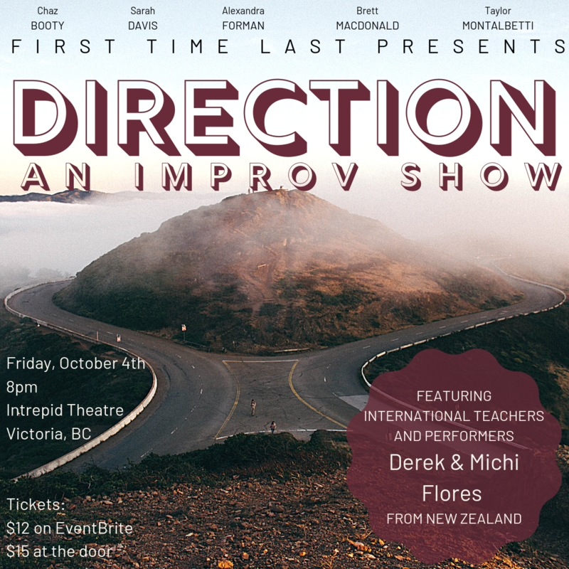 Direction: An Improv Show: First Time Last @ Intrepid Theatre Oct 4 2019 - Jun 11th @ Intrepid Theatre