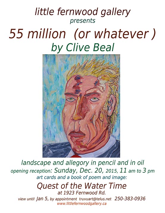 55 million (or whatever): Clive Beal @ Little Fernwood Gallery Dec 20 2015 - Apr 30th @ Little Fernwood Gallery